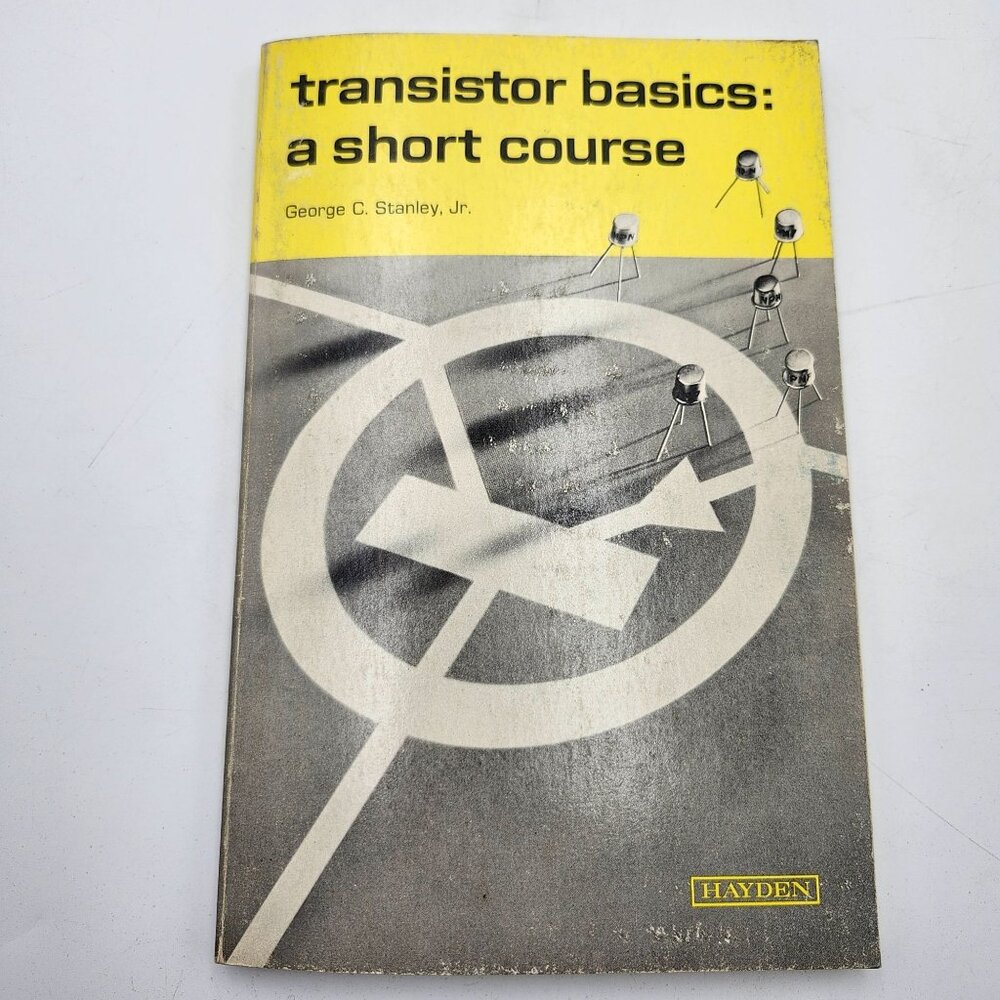 Transistor Basics A Short Course George C Stanley Jr Hayden 1967 Hewlett Packard